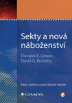 Sekty a nová náboženství - Douglas E. Cowan, David G. Bromley