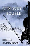 Stříbrné housle - Regina Andrásová