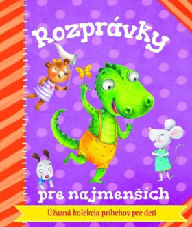 Rozprávky pre najmenších - kolektiv autorů