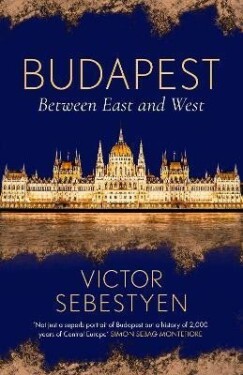 Budapest: Between East and West, 1. vydání - Victor Sebestyen