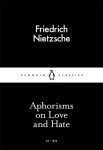 Aphorisms on Love and Hate (Little Black Classics) - Friedrich Nietzsche