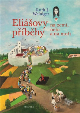Eliášovy příběhy na nebi, na zemi na moři