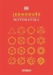 JEDNODUŠE: Matematika - kolektiv autorů