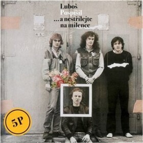 LP Luboš Pospíšil - ...a nestřílejte na milence - Luboš Pospíšil