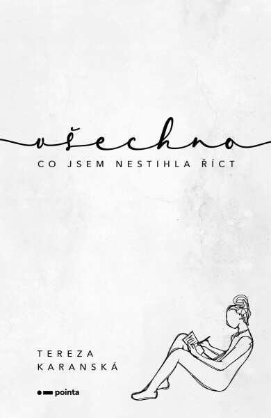Všechno, co jsem nestihla říct - Tereza Karanská
