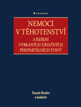 Nemoci v těhotenství - Tomáš Binder, kolektiv autorů - e-kniha