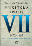 Husitská epopej VII - Za časů Vladislava Jagellonského - Vlastimil Vondruška