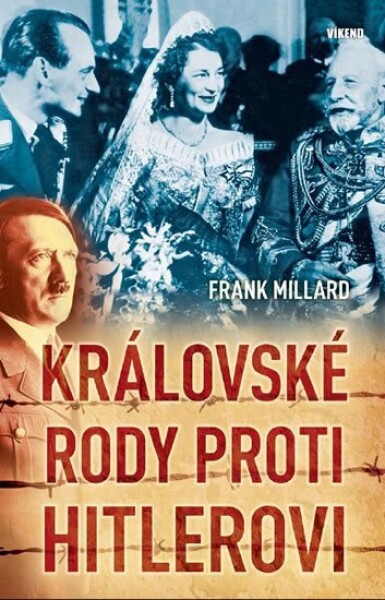 Královské rody proti Hitlerovi - Frank Millard