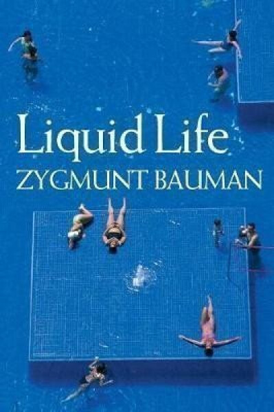 Liquid Life - Zygmunt Bauman