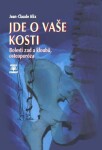 Jde o vaše kosti - Bolesti zad a kloubů, osteoporóza - Jean-Claude Alix