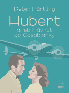Hubert aneb Návrat do Casablanky - Peter Härtling