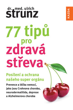 77 tipů pro zdravá střeva - Ulrich Strunz