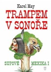 Trampem v Sonoře - Supové Mexika I. - Karel May