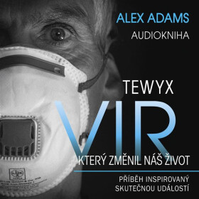 Tewyx, vir, který změnil náš život - Alex Adams