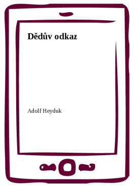 Dědův odkaz - Adolf Heyduk