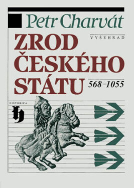 Zrod českého státu 568-1055 - Petr Charvát - e-kniha