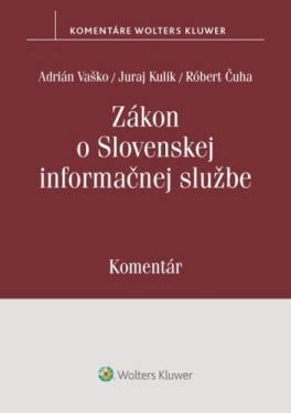 Zákon o Slovenskej informačnej službe - Adrián Vaško; Juraj Kulik; Róbert Čuha