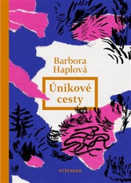 Únikové cesty Barbora Haplová