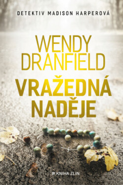 Vražedná naděje - Wendy Dranfield - e-kniha