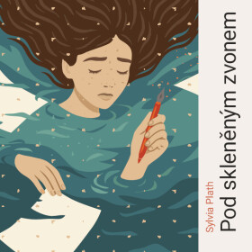 Pod skleněným zvonem - Sylvia Plathová - audiokniha