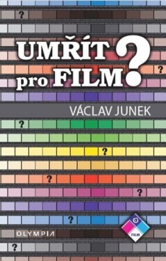 Umřít pro film Václav Junek