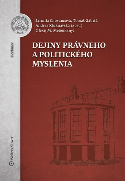Dejiny právneho a politického myslenia - Jarmila Chovancová; Tomáš Gábriš; Olexij M. Meteňkanyč