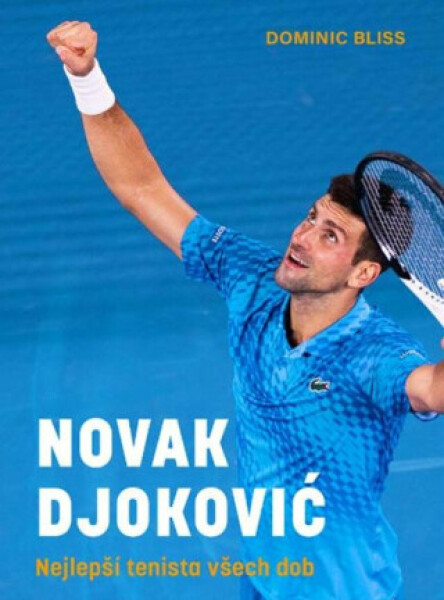 Novak Djoković Nejlepší tenista všech dob