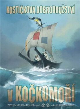 Kostičkova dobrodružství Kočkomoří Zbyněk Kučera Holub,