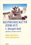 Reprodukční zdraví v dospívání - Jana Hamanová