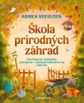 Škola prírodných záhrad - Hanka Sekulová