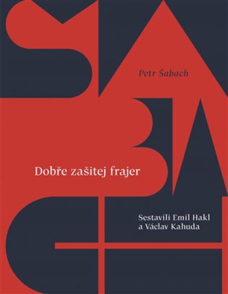 Dobře zašitej frajer Petr Šabach,