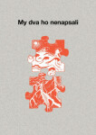 My dva ho nenapsali Daniel Hrnčíř,