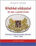 Křehké vítězství: 28. říjen v paměti Hradu - Kolektiv autorů