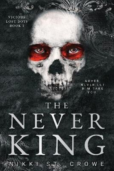 Never King (Vicious Lost Boys 1) - Nikki St. Crowe