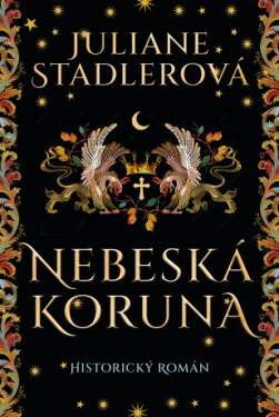 Nebeská koruna - Juliane Stadlerová - e-kniha