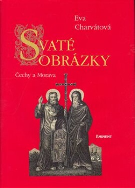 Svaté obrázky Čechy Morava Eva Charvátová