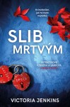 Slib mrtvým Victoria Jenkins