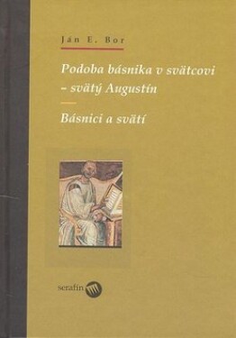 Podoba básnika svätcovi svätý Augustín Ján Elen Bor