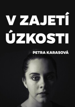 V zajetí úzkosti - Petra Karasová - e-kniha