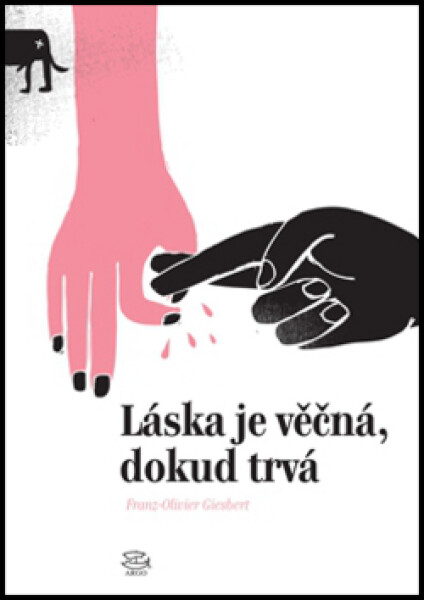 Láska je věčná, dokud trvá Franz-Olivier Giesbert