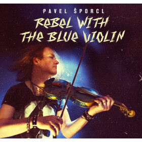 Šporcl Pavel: Rebel with the blue violin - CD - Pavel Šporcl