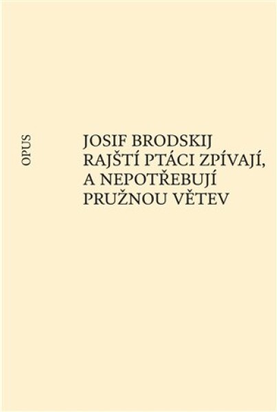 Rajští ptáci zpívají, a nepotřebují pružnou větev