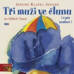 Tři muži ve člunu Jerome Klapka Jerome audiokniha