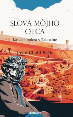 Slová môjho otca (e-kniha) - Júsuf Chalíl Bašír