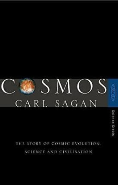 Cosmos : The Story of Cosmic Evolution, Science and Civilisation - Carl Sagan