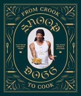 From Crook to Cook - Snoop Dogg