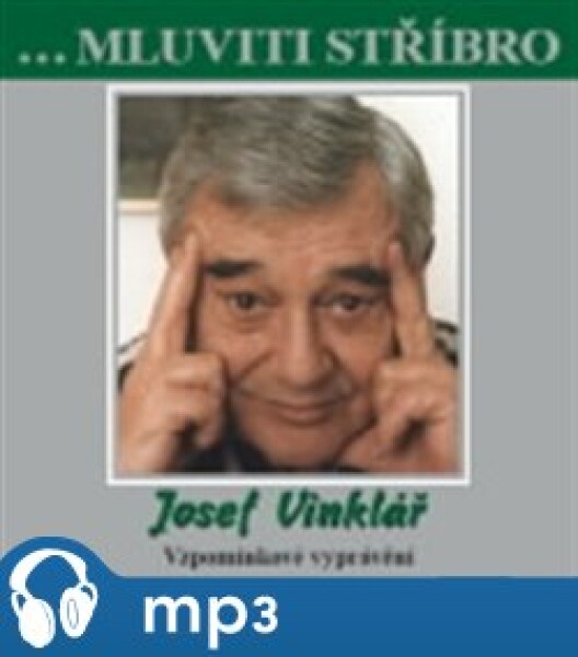 Mluviti stříbro - Josef Vinklář, mp3 - Josef Vinklář