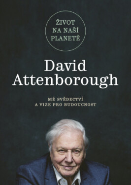Život na naší planetě - David Attenborough, Hughes Jonnie - e-kniha