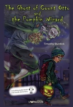 The Ghost of Count Otto and The Pumpkin Wizard Timothy Burdick