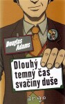 Dlouhý, temný čas svačiny duše Douglas Adams